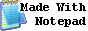 Made with Notepad!